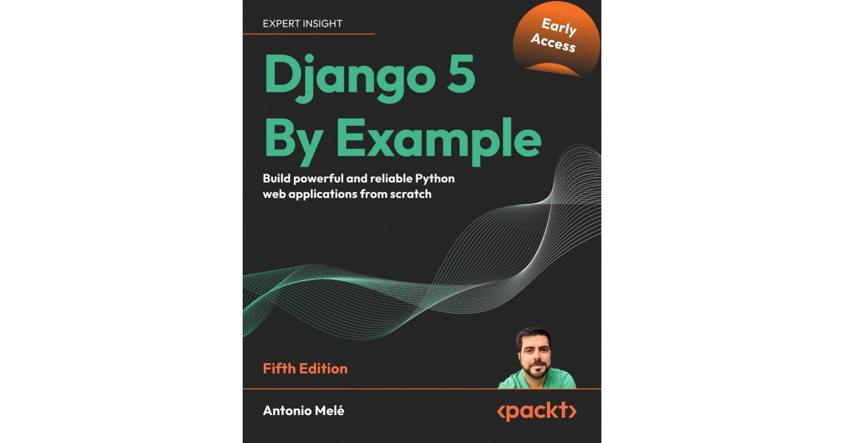 Django 5 By Example - Fifth Edition[Book]