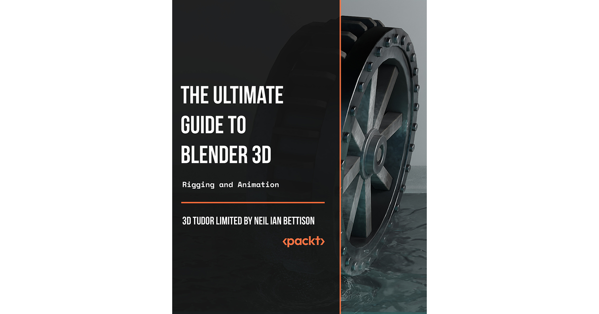 The Ultimate Guide To Blender 3D Rigging And Animation[Video]