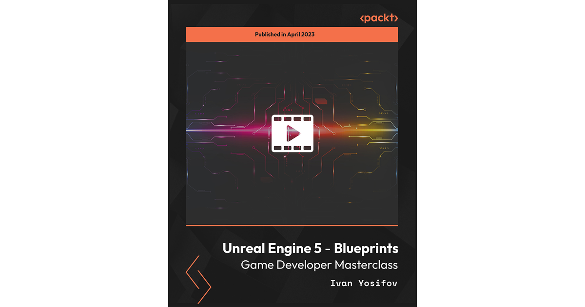 Unreal Engine 5 - Blueprints Game Developer Masterclass [Video]