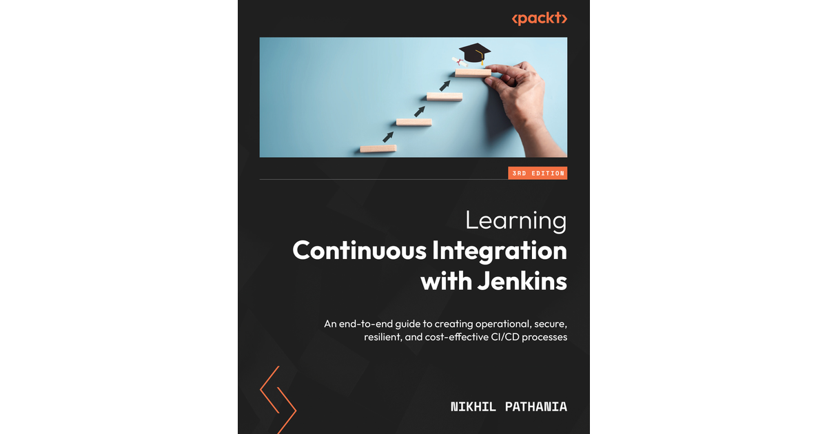 Learning Continuous Integration With Jenkins - Third Edition[Book]