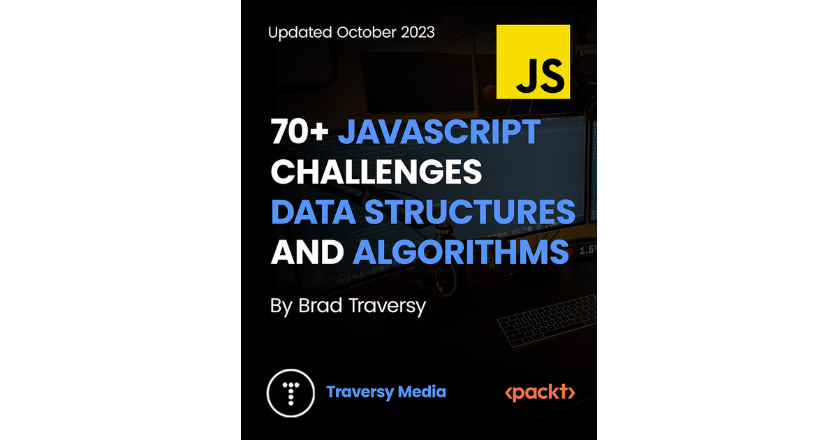 70+ JavaScript Challenges - Data Structures And Algorithms[Video]