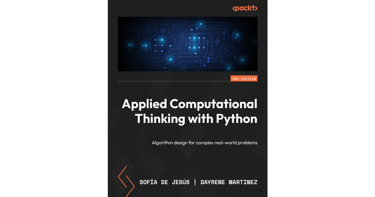 Applied Computational Thinking With Python - Second Edition[Book]