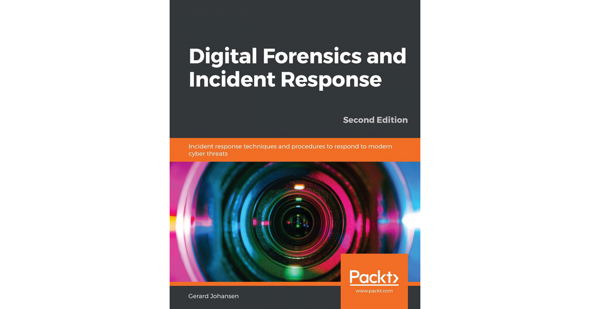 Digital Forensics And Incident Response - Second Edition[Book]