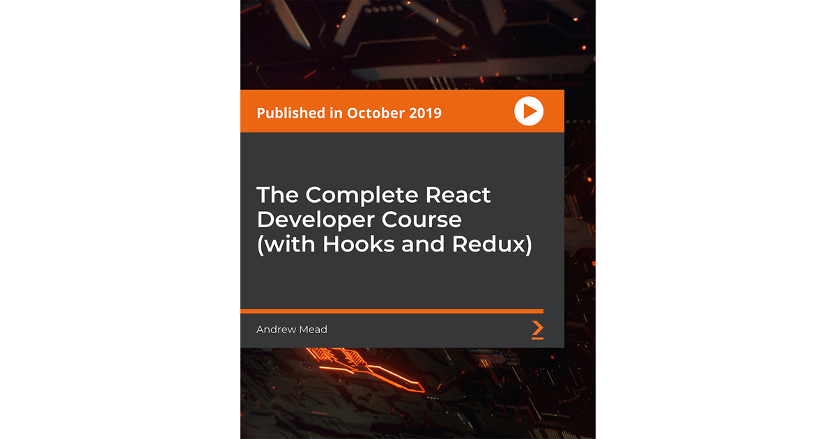 The Complete React Developer Course (with Hooks And Redux)[Video]