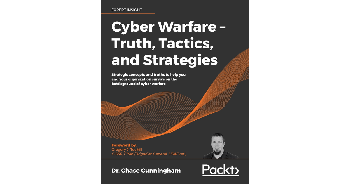 Cyber Warfare – Truth, Tactics, and Strategies[Book]