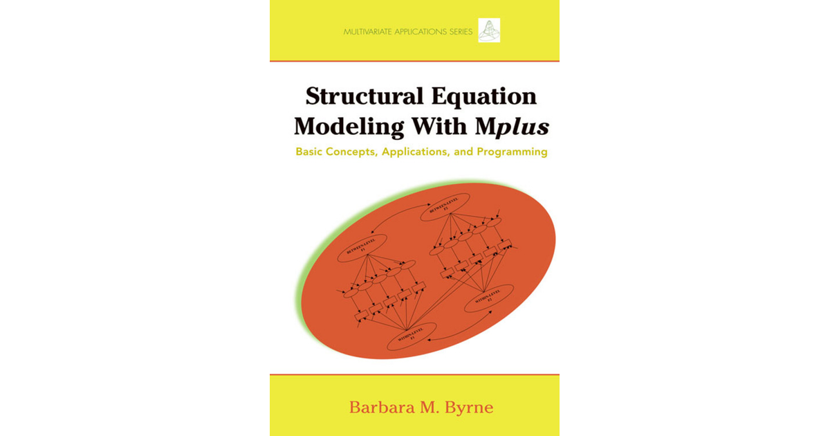 Structural Equation Modeling With Mplus[Book]