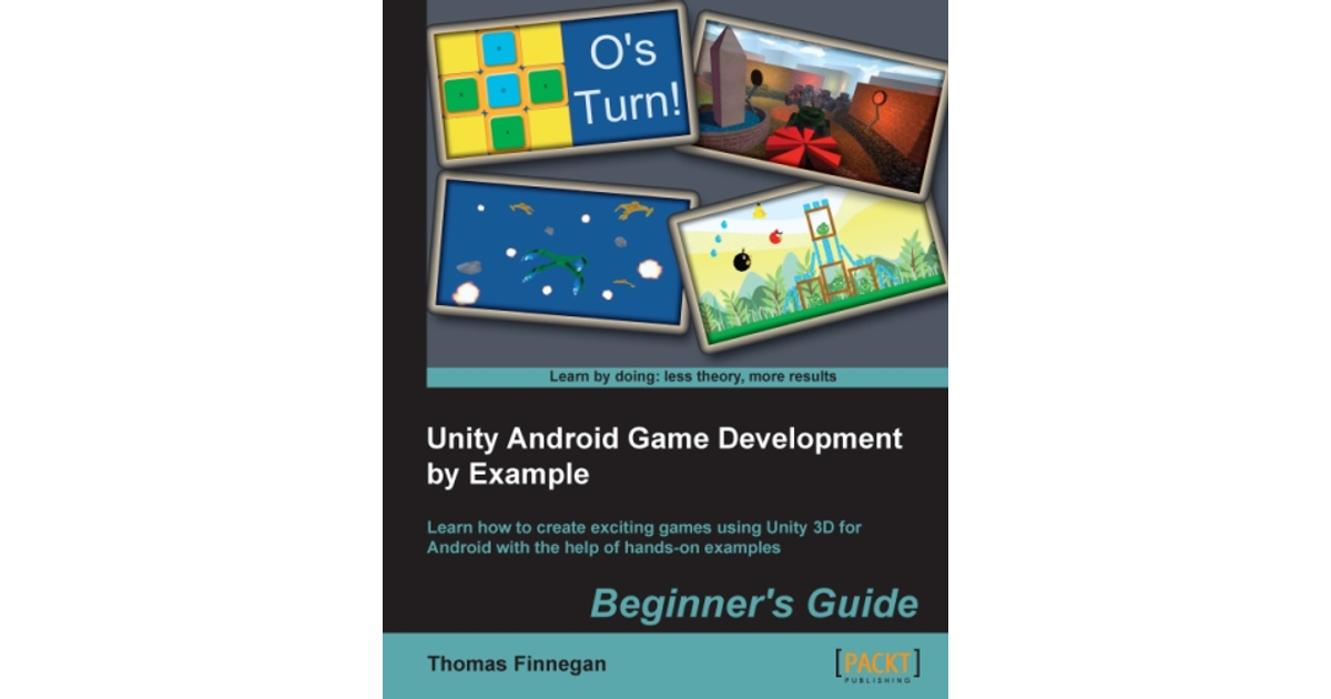 Unity Android Game Development By Example Beginner's Guide[Book]