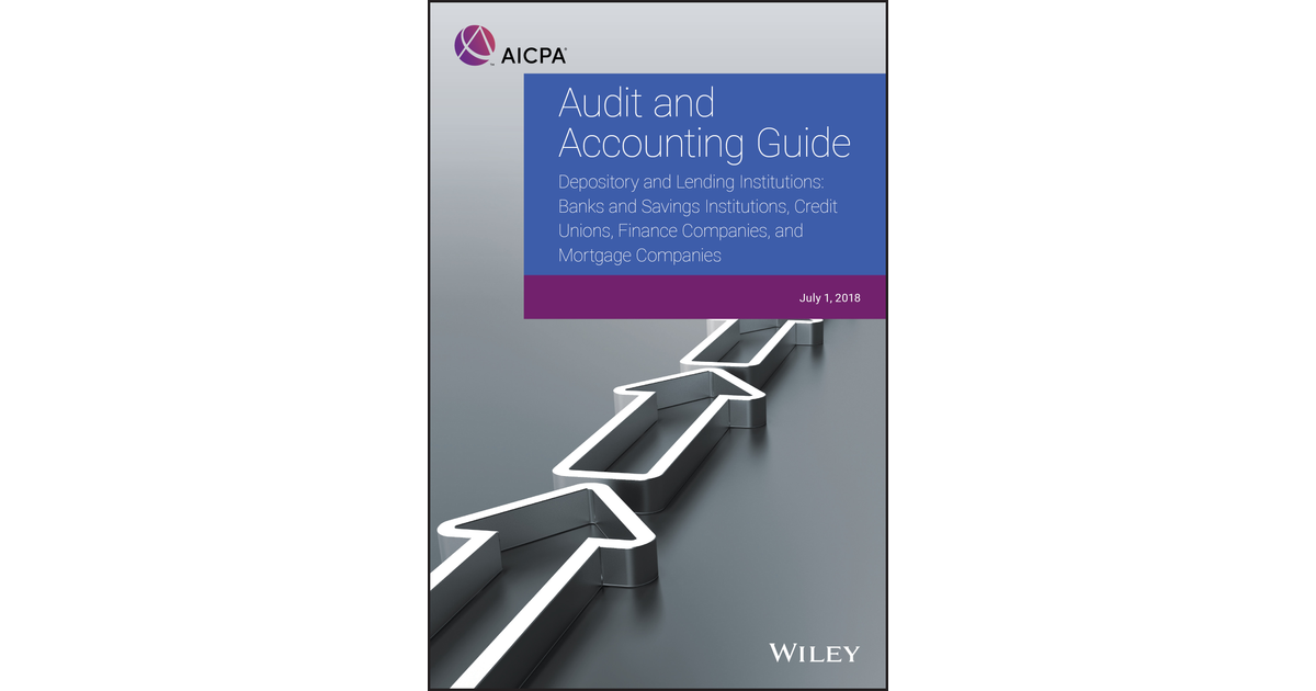 Audit And Accounting Guide - Depository And Lending Institutions[Book]