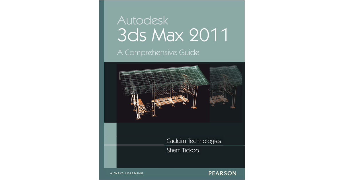 C06 Max 2011 (10 13) - Autodesk 3ds Max 2011: A Comprehensive Guide By 