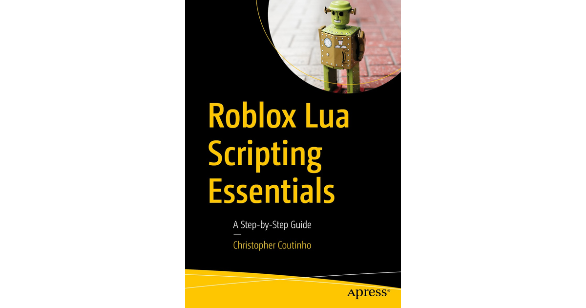 Roblox Lua Scripting Essentials: A Step-by-Step Guide[Book]