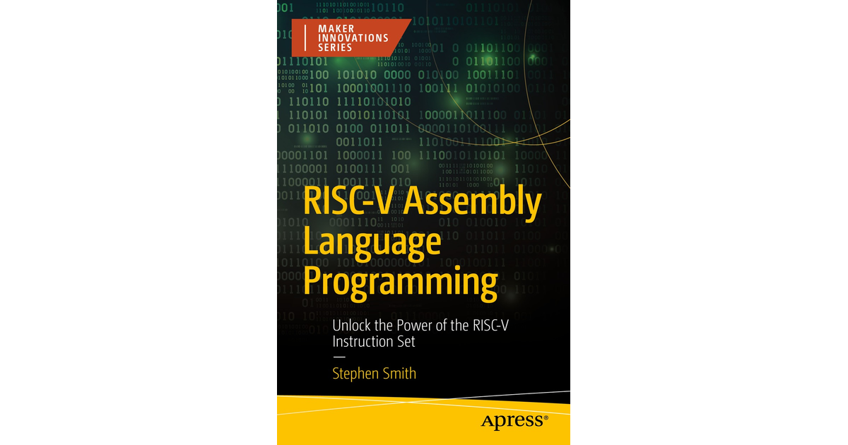 RISC-V Assembly Language Programming: Unlock The Power Of The RISC-V ...