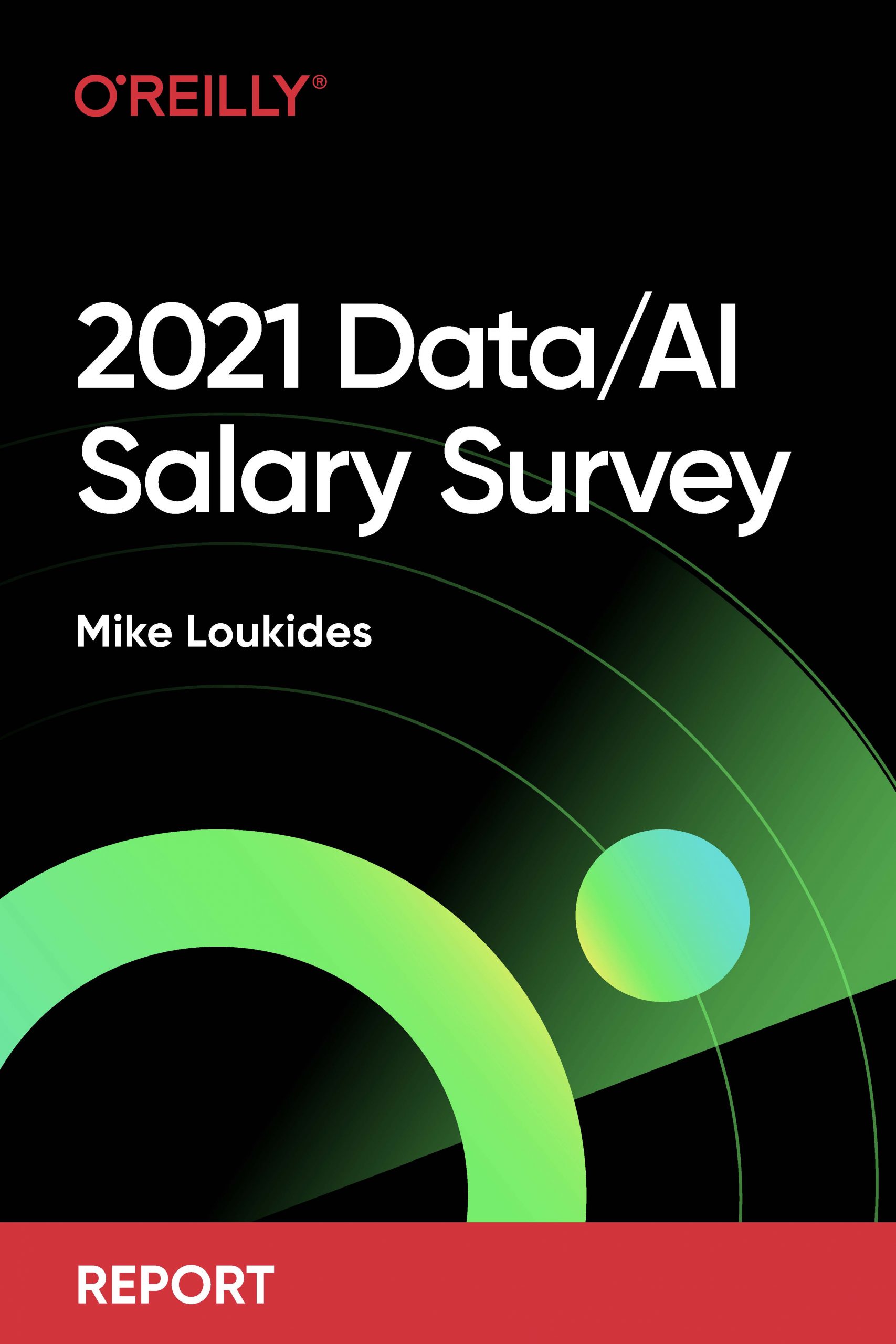 2021 Data AI Salary Survey O Reilly